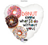 "Donut Know" Foil Balloon - 36762p in Bondi, Sydney