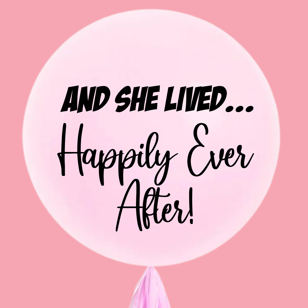 And She Lived...Happily Ever After! - bondicollectionheadings 30 balloon design